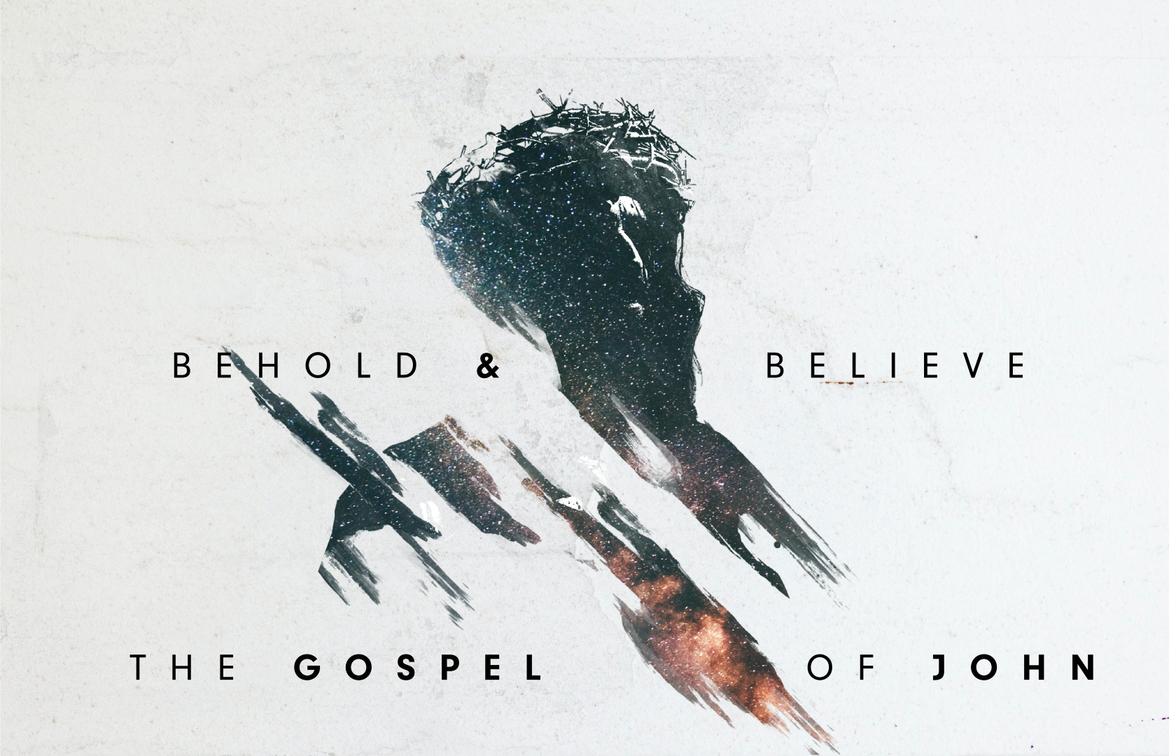 The Gospel of John : Behold & Believe